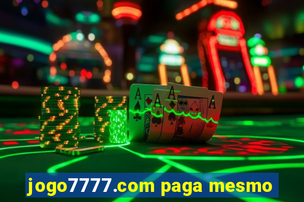 jogo7777.com paga mesmo